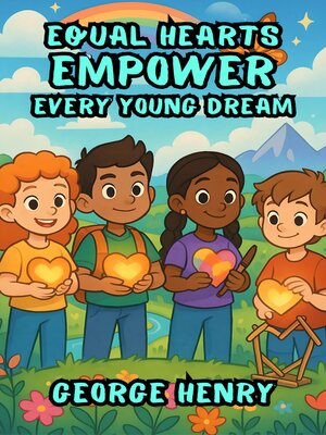 cover image of Equal Hearts Empower Every Young Dream